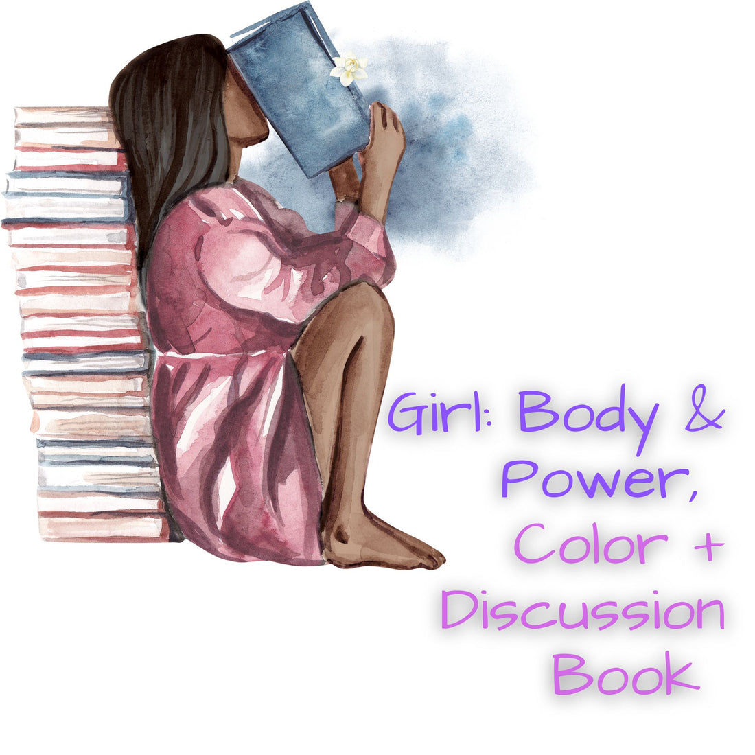 Girl Body. Girl Power. Let's Discuss It.